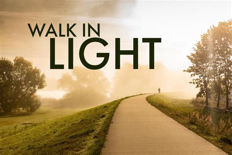 walk walk walk in the light