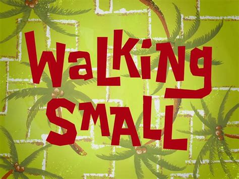 walking small