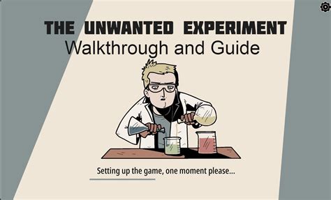 Walkthrough Unwanted Experiment