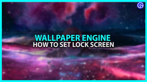 Wallpaper Engine Android How To Set Lock Screen