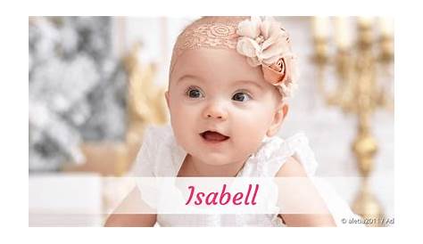 Vorname Isabell * Herkunft, Statistiken und Bedeutung