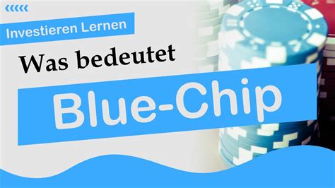 was ist ein blue chip unternehmen