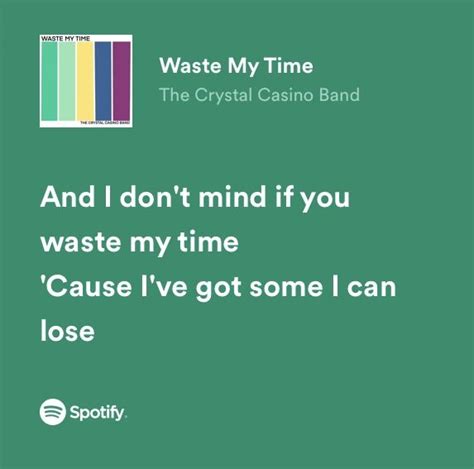 waste my time the crystal casino band lyrics