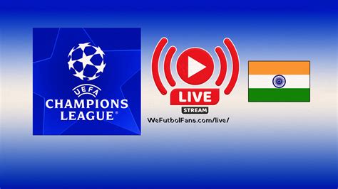 watch champions league live india