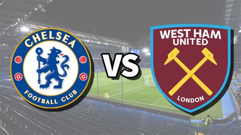 watch chelsea v west ham live stream