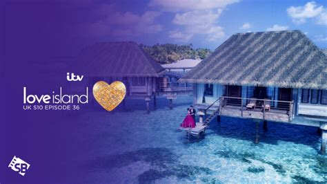 watch love island season 10 episode 36