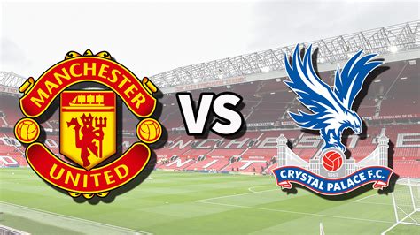 watch man utd vs crystal palace