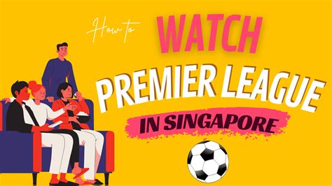 watch premier league singapore