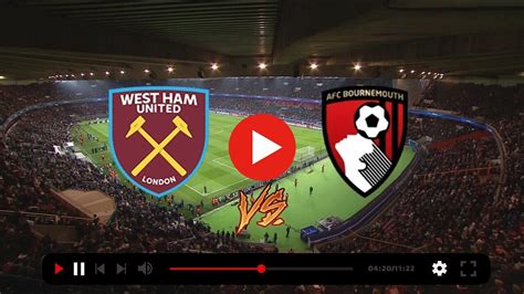 watch west ham v bournemouth