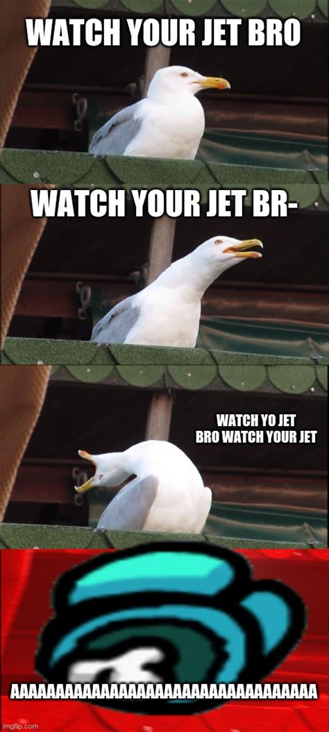 watch your jet meme