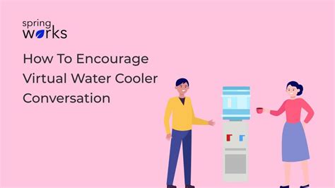 Water Cooler Discussions