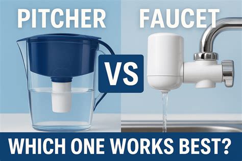 Water Pitcher Vs Faucet Filter