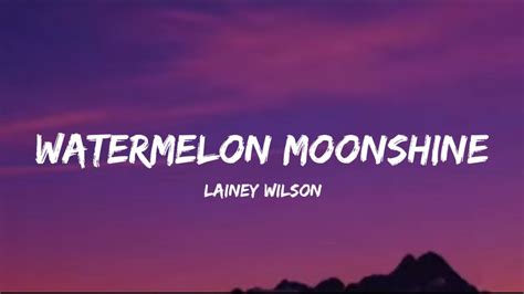 watermelon moonshine lyrics lainey wilson