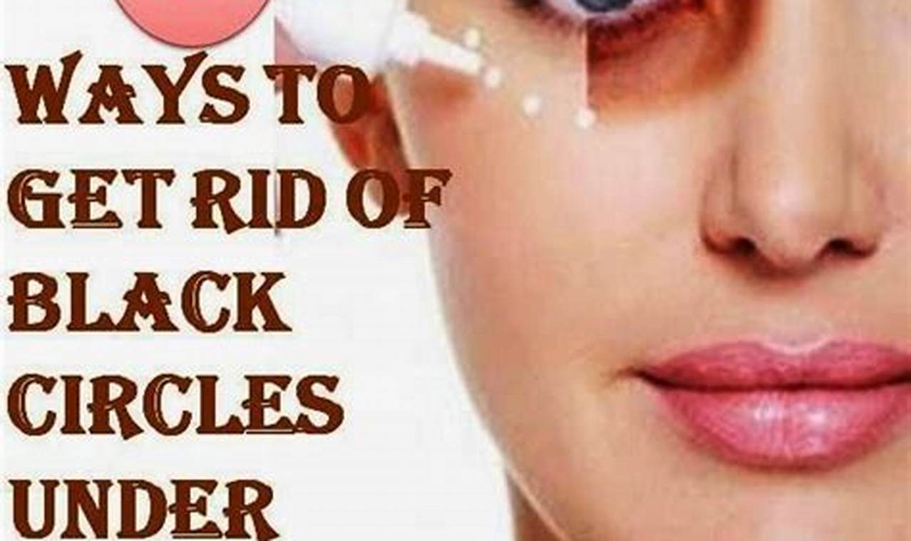 10 Effective Ways to Get Rid of Dark Circles Under Your Eyes
