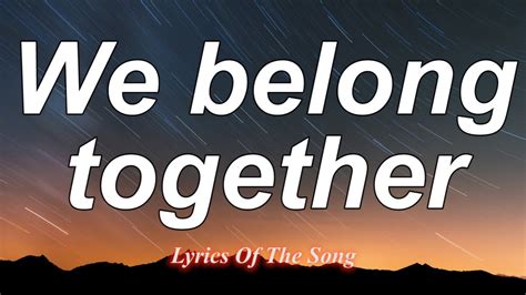 we belong together lyrics youtube