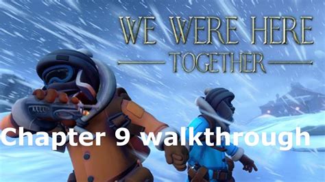 We Were Here Together Walkthrough Chapter 9