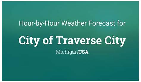 Hourly forecast for Traverse City, Michigan, USA