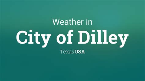 Dilley Weather Forecast
