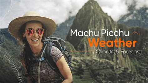 weather forecast for machu picchu peru