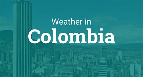 weather in colombia now