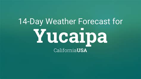 weather in yucaipa 10 day report