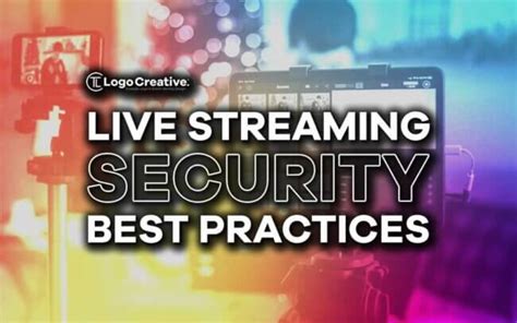 Security best practices for live webcam streaming