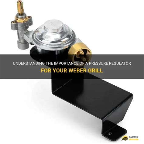 Weber Grill Pressure Regulator