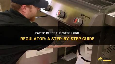 Weber Q Grill Regulator Reset