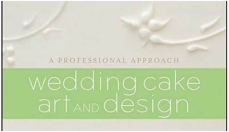 Wedding Cake Art And Design A Professional Approach 29+ s Popular Concept!