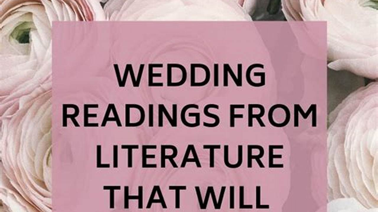 Unforgettable Wedding Readings from Literature: Elevate Your Ceremony with Timeless Words