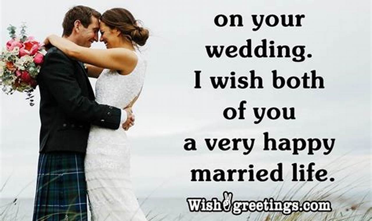 Enchanting Wedding Wishes: A Treasure Trove of Heartfelt Expressions for the Joyous Occasion