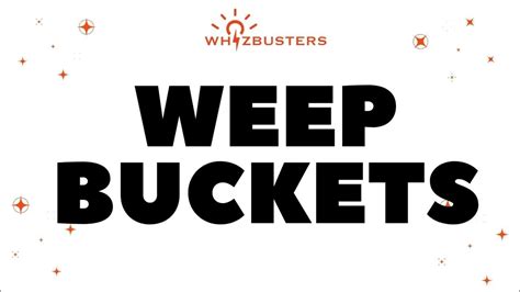 Weep Buckets Synonym