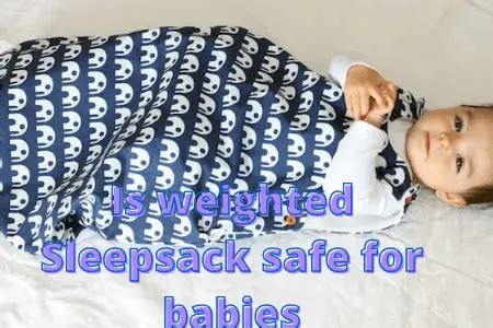 weighted sleep sack safe