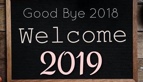 Welcome 2019 Bye Bye 2018 Goodbye And Stock Image Image Of