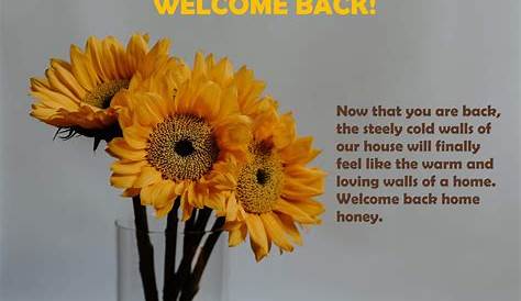 Welcome Back Quotes Poems And . Gram