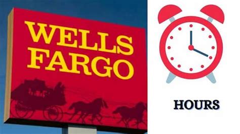 wells fargo hours