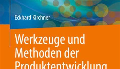 'Werkzeuge und Methoden der Produktentwicklung' von 'Eckhard Kirchner