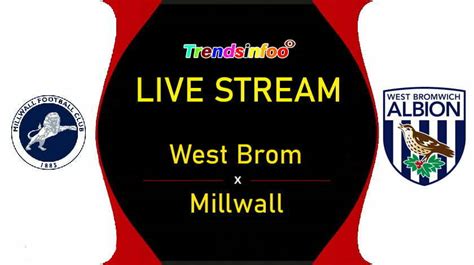 west brom v millwall live stream