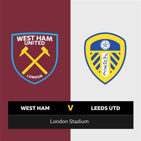 west ham v leeds live score