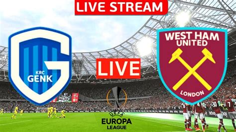 west ham vs genk live