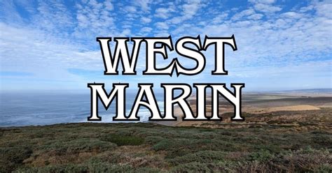 West Marin Hidden Gems Revealed: Must-See Spots You Can't Miss