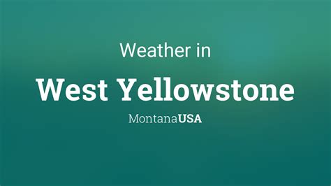 west yellowstone weather 10 day