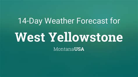 west yellowstone weather 14 day forecast