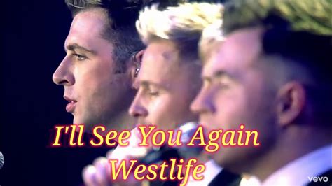 westlife i'll see you again lyrics youtube