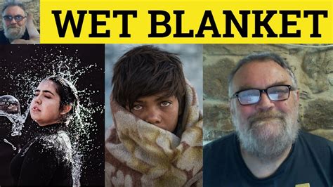 Wet Blanket Term