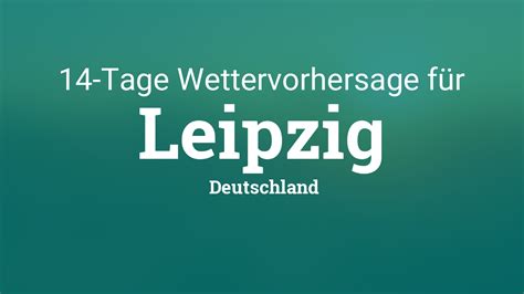 wetter leipzig 14 tage wetteraussicht