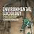 what are environmental sociologists
