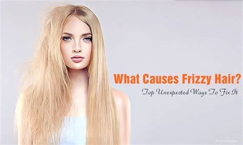 What Causes Frizzy Hair: Understanding The Science Behind It