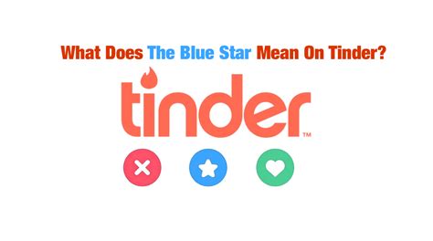 What does the blue star mean on Tinder? Android Authority