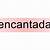 what does encantada mean in english
